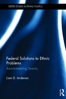 Federal Solutions to Ethnic Problems Accommodating Diversity  9780415781619 Front Cover