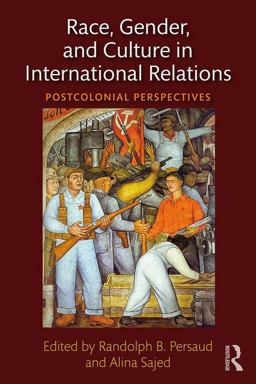 Race, Gender, and Culture in International Relations Postcolonial Perspectives  9780415786430 Front Cover