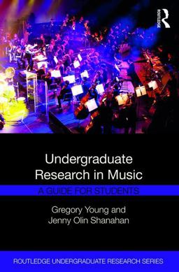Undergraduate Research in Music A Guide for Students  9780415787833 Front Cover