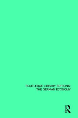 German Industry and German Industrialisation Essays in German Economic and Business History in the Nineteenth and Twentieth Centuries  9780415788625 Front Cover