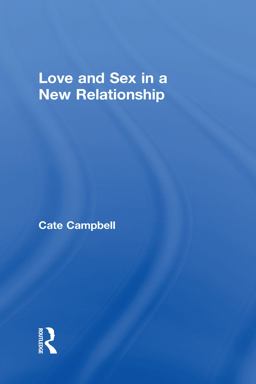 Love and Sex in a New Relationship  9780415788717 Front Cover
