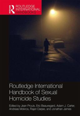 Routledge International Handbook of Sexual Homicide Studies 2018 9780415791489 Front Cover