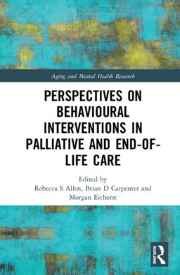 Perspectives on Behavioural Interventions in Palliative and End-of-Life Care  9780415791526 Front Cover