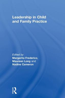 Leadership in Child and Family Practice  9780415793827 Front Cover