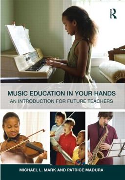 Music Education in Your Hands An Introduction for Future Teachers  9780415800907 Front Cover