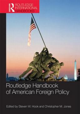 Routledge Handbook of American Foreign Policy  9780415800952 Front Cover