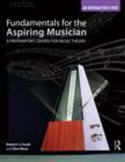 Fundamentals for the Aspiring Musician A Preparatory Course for Music Theory  9780415801041 Front Cover