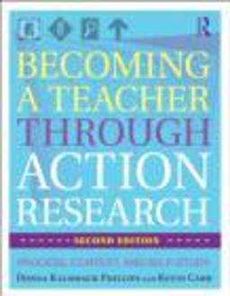 Becoming a Teacher Through Action Research Process, Context, and Self-Study 2nd 9780415801065 Front Cover
