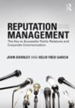 Reputation Management The Key to Successful Public Relations and Corporate Communication 2nd 9780415801850 Front Cover