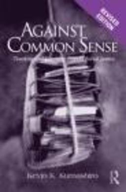 Against Common Sense Teaching and Learning Toward Social Justice 2nd 9780415802222 Front Cover