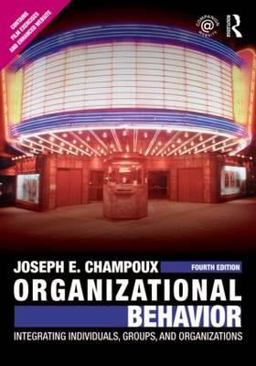 Organizational Behavior Integrating Individuals, Groups, and Organizations 4th 9780415804646 Front Cover