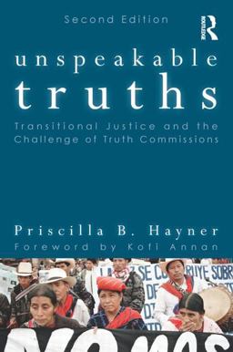 Unspeakable Truths Transitional Justice and the Challenge of Truth Commissions 2nd 9780415806350 Front Cover