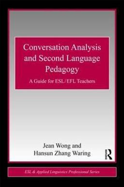 Conversation Analysis and Second Language Pedagogy A Guide for ESL/ EFL Teachers  9780415806374 Front Cover
