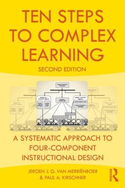 Ten Steps to Complex Learning A Systematic Approach to Four-Component Instructional Design 2nd 9780415807968 Front Cover