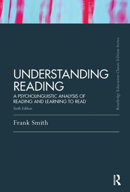 Understanding Reading A Psycholinguistic Analysis of Reading and Learning to Read, Sixth Edition 6th 9780415808293 Front Cover