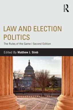 Law and Election Politics The Rules of the Game 2nd 9780415808491 Front Cover