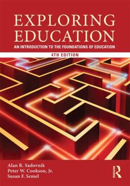 Exploring Education An Introduction to the Foundations of Education 4th 9780415808613 Front Cover