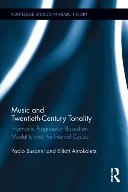 Music and Twentieth-Century Tonality Harmonic Progression Based on Modality and the Interval Cycles  9780415808880 Front Cover
