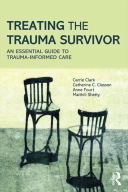 Treating the Trauma Survivor An Essential Guide to Trauma-Informed Care  9780415810982 Front Cover