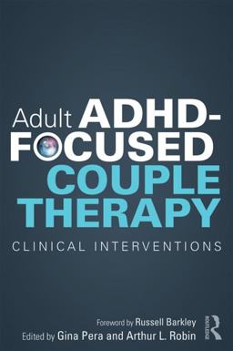 Adult ADHD-Focused Couple Therapy Clinical Interventions  9780415812108 Front Cover