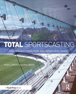 Total Sportscasting Performance, Production, and Career Development  9780415813921 Front Cover