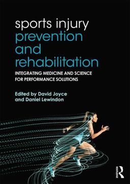 Sports Injury Prevention and Rehabilitation Integrating Medicine and Science for Performance Solutions  9780415815062 Front Cover
