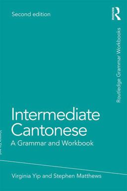 Intermediate Cantonese A Grammar and Workbook 2nd 9780415815611 Front Cover