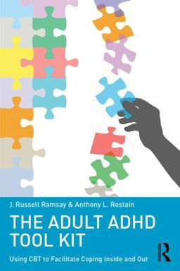 Adult ADHD Tool Kit Using CBT to Facilitate Coping Inside and Out  9780415815895 Front Cover
