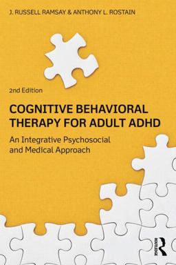 Cognitive Behavioral Therapy for Adult ADHD An Integrative Psychosocial and Medical Approach 2nd 9780415815918 Front Cover