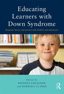 Educating Learners with down Syndrome Research, Theory, and Practice with Children and Adolescents  9780415816373 Front Cover