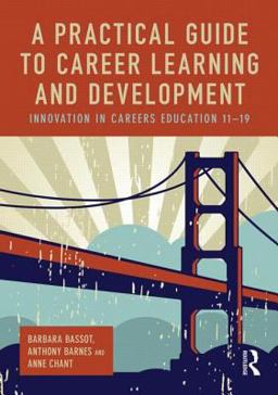 Practical Guide to Career Learning and Development Innovation in Career Education 11-19  9780415816465 Front Cover