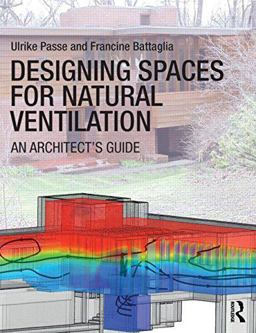 Designing Spaces for Natural Ventilation An Architect's Guide  9780415817776 Front Cover