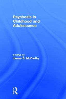 Psychosis in Childhood and Adolescence  9780415821056 Front Cover