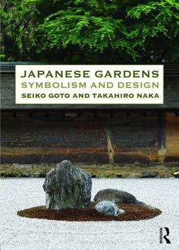 Japanese Gardens: Symbolism and Design  9780415821186 Front Cover
