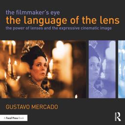 Filmmaker's Eye - The Language of the Lens The Power of Lenses and the Expressive Cinematic Image  9780415821315 Front Cover
