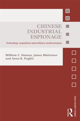 Chinese Industrial Espionage Technology Acquisition and Military Modernisation  9780415821421 Front Cover