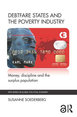 Debtfare States and the Poverty Industry Money, Discipline and the Surplus Population  9780415822671 Front Cover
