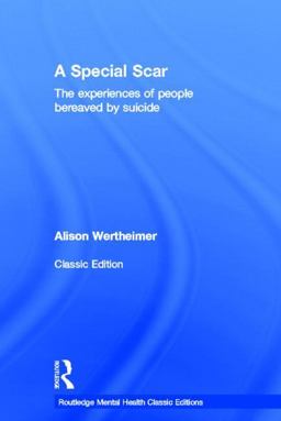 Special Scar The Experiences of People Bereaved by Suicide  9780415824675 Front Cover