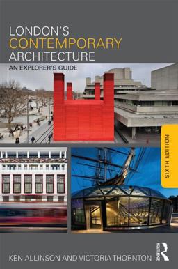 London's Contemporary Architecture An Explorer's Guide 6th 9780415825023 Front Cover