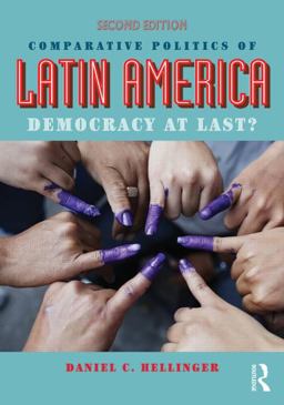 Comparative Politics of Latin America Democracy at Last? 2nd 9780415827614 Front Cover