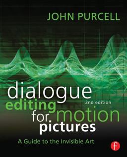 Dialogue Editing for Motion Pictures A Guide to the Invisible Art 2nd 9780415828178 Front Cover