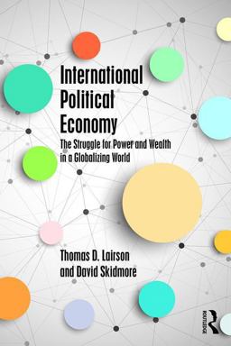 International Political Economy The Struggle for Power and Wealth in a Globalizing World  9780415829618 Front Cover