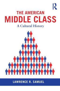American Middle Class A Cultural History  9780415831871 Front Cover