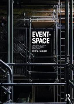 Event-Space Theatre Architecture and the Historical Avant-Garde  9780415832175 Front Cover