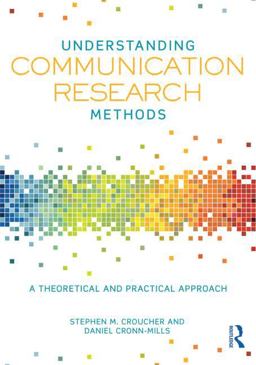 Understanding Communication Research Methods A Theoretical and Practical Approach  9780415833110 Front Cover