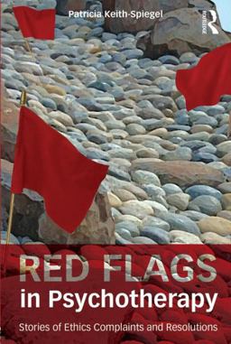 Red Flags in Psychotherapy Stories of Ethics Complaints and Resolutions  9780415833394 Front Cover