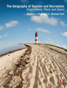 Geography of Tourism and Recreation Environment, Place and Space 4th 9780415833998 Front Cover