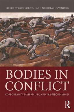 Bodies in Conflict Corporeality, Materiality, and Transformation  9780415834223 Front Cover