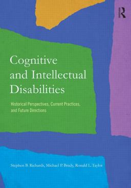 Cognitive and Intellectual Disabilities Historical Perspectives, Current Practices, and Future Directions  9780415834681 Front Cover