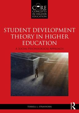 Student Development Theory in Higher Education A Social Psychological Approach  9780415836630 Front Cover
